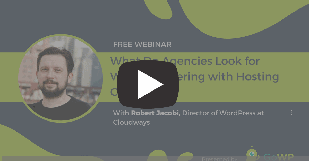 What Do Agencies Look for When Partnering with Hosting Companies? With Robert Jacobi